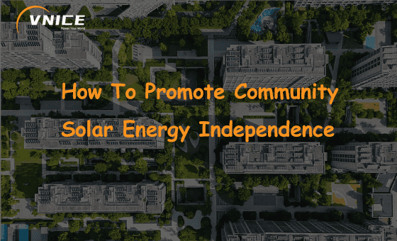 How to Promote Community Solar Energy Independence